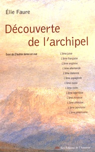 Elie Faure - Découverte de l'archipel - Suivi de D'autres terres en vue.