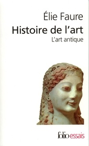 Elie Faure - Histoire de l'art - L'art antique.