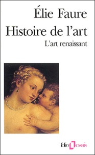 Elie Faure - Histoire de l'art - L'art renaissant.