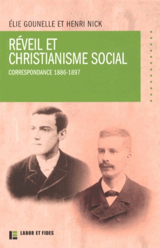 Elie Gounelle et Henri Nick - Réveil et christianisme social - Correspondance 1886-1897.