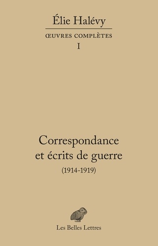 Correspondance et écrits de guerre (1914-1919)