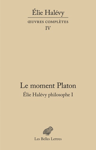 Elie Halévy philosophe. Tome 1, Le moment Platon - La théorie platonicienne des sciences