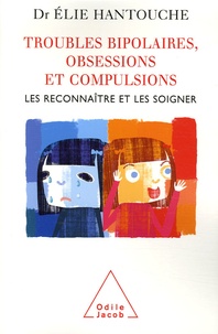 Troubles bipolaires, obsessions et compulsions - Les reconnaître et les soigner.pdf