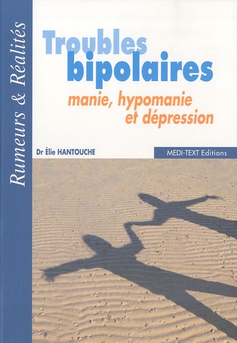 Elie Hantouche - Troubles bipolaires - Manie, hypomanie et dépression.