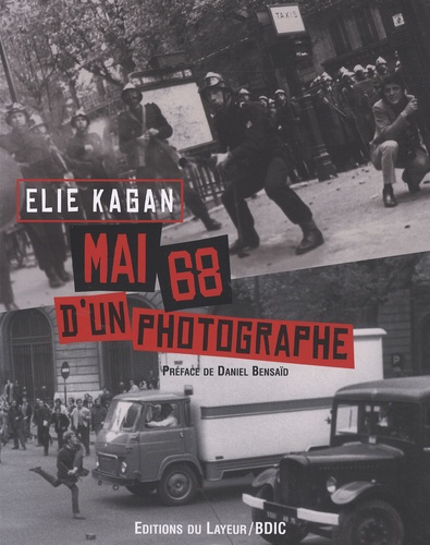 Elie Kagan - Mai 68 d'un photographe.