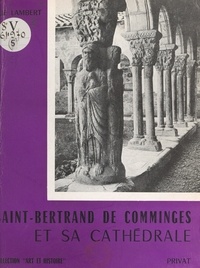 Elie Lambert - Saint-Bertrand de Comminges et sa cathédrale.