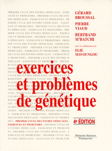 Elie Mavoungou et Gérard Broussal - Exercices Et Problemes De Genetique. 4eme Edition.