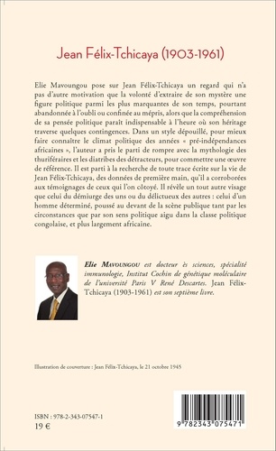 Jean Félix-Tchicaya (1903-1961). Premier parlementaire du Moyen-Congo et du Gabon à l'Assemblée constituante et à l'Assemblée nationale française