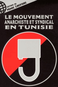 Elie Octave et Nidhal Chamekh - Le mouvement anarchiste et syndical en Tunisie.