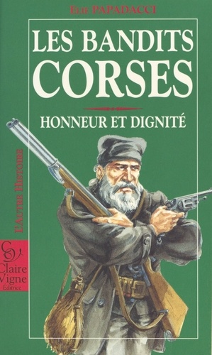 Les bandits corses. Honneur et dignité