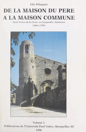 De la maison du père à la maison commune (1). Saint-Victor-de-la-Coste, en Languedoc rhodanien (1661-1799)