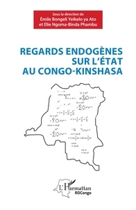 Elie phambu Ngoma-binda et Yeikelo ya ato emile Bongeli - Regards endogènes sur l'Etat au Congo-Kinshasa.