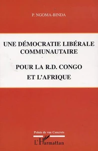 UNE DEMOCRATIE LIBERALE COMMUNAUTAIRE POUR LA REPUBLIQUE DEMOCRATIQUE DU CONGO ET L'AFRIQUE