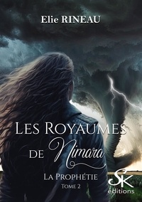 Elie Rineau - Les Royaumes de Nimara Tome 2 : La prophétie.