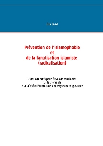 Prévention de l'islamophobie et de la fanatisation islamiste (radicalisation). Textes éducatifs pour élèves de terminales sur le thème de la laïcité et les croyances religieuses