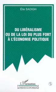 Du libéralisme ou de la loi du plus fort à l'économie politique