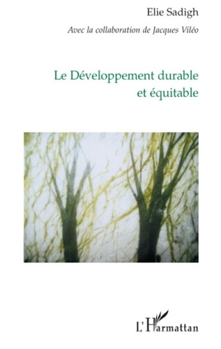 Elie Sadigh - Le Développement durable et équitable.