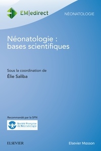 Elie Saliba - Néonatologie : bases scientifiques.