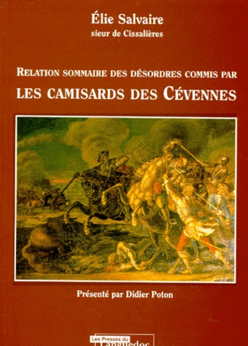 Elie Salvaire - Relation sommaire des désordres commis par les camisards des Cévennes.