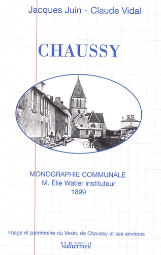Elie Watier - Chaussy - Monographie communale.