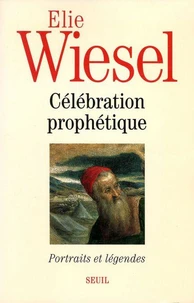 Celebration Prophetique. Portraits Et Legendes
