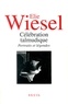 Elie Wiesel - Célébration talmudique - Portraits et légendes.