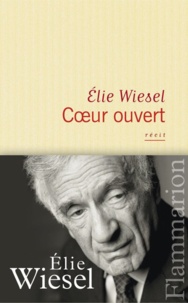 Elie Wiesel - Coeur ouvert.