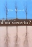 Elie Wiesel - D'Ou Viens-Tu ?.