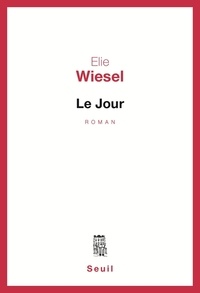 Elie Wiesel - Le jour.