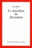Elie Wiesel - Le mendiant de Jérusalem.