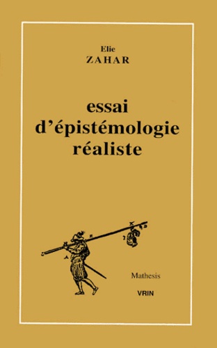 Elie Zahar - Essai D'Epistemologie Realiste.