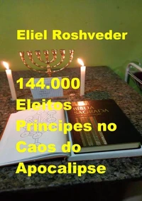 144.000 Eleitos, Príncipes no Caos do Apocalipse