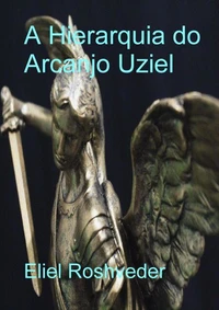 A Hierarquia do Arcanjo Uziel