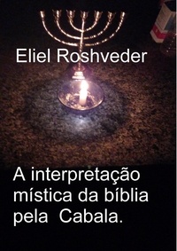  Eliel Roshveder - A interpretação mística da bíblia pela Cabala - Cabala e Meditação, #1.