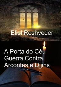 A Porta do Céu Guerra Contra Arcontes e Djjins