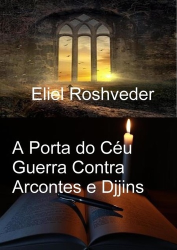  Eliel Roshveder - A Porta do Céu Guerra Contra Arcontes e Djjins - Mundos Paralelos e Dimensões, #19.