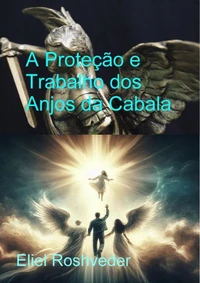 A Proteção e Trabalho dos Anjos da Cabala