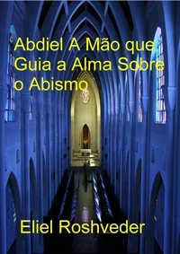 Abdiel A Mão que Guia a Alma Sobre o Abismo