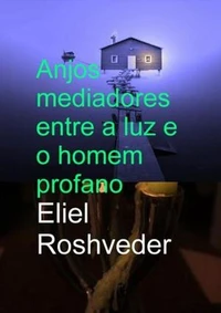 Anjos mediadores entre a luz e o homem profano