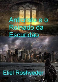 Anticristo e o Reinado da Escuridão