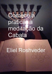  Eliel Roshveder - Comece a praticar a meditação da Cabala - Cabala e Meditação, #16.