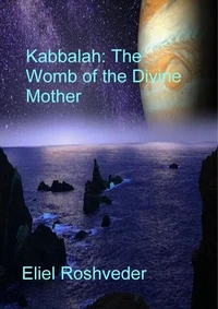 Kabbalah: The Womb of the Divine Mother