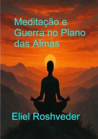 Meditação e Guerra no Plano das Almas