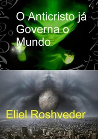 O Anticristo já Governa o Mundo