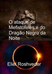 O ataque de Mefistófeles e do Dragão Negro da Noite