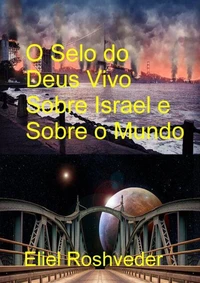 O Selo do Deus Vivo Sobre Israel e Sobre o Mundo