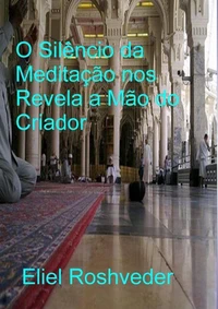 O Silêncio da Meditação nos Revela a Mão do Criador