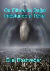 Os Filhos do Dajjal Infestando a Terra