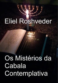  Eliel Roshveder - Os Mistérios da Cabala Contemplativa - Cabala e Meditação, #15.