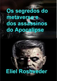 Os segredos do metaverso e dos assassinos do Apocalipse